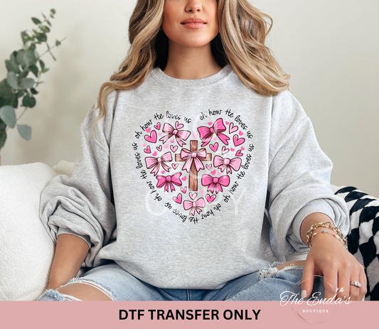 Oh How He Loves Us Coquette DTF Transfer