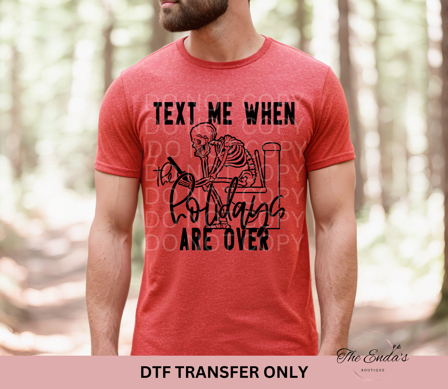 Text Me When Holidays Are Over DTF Transfer