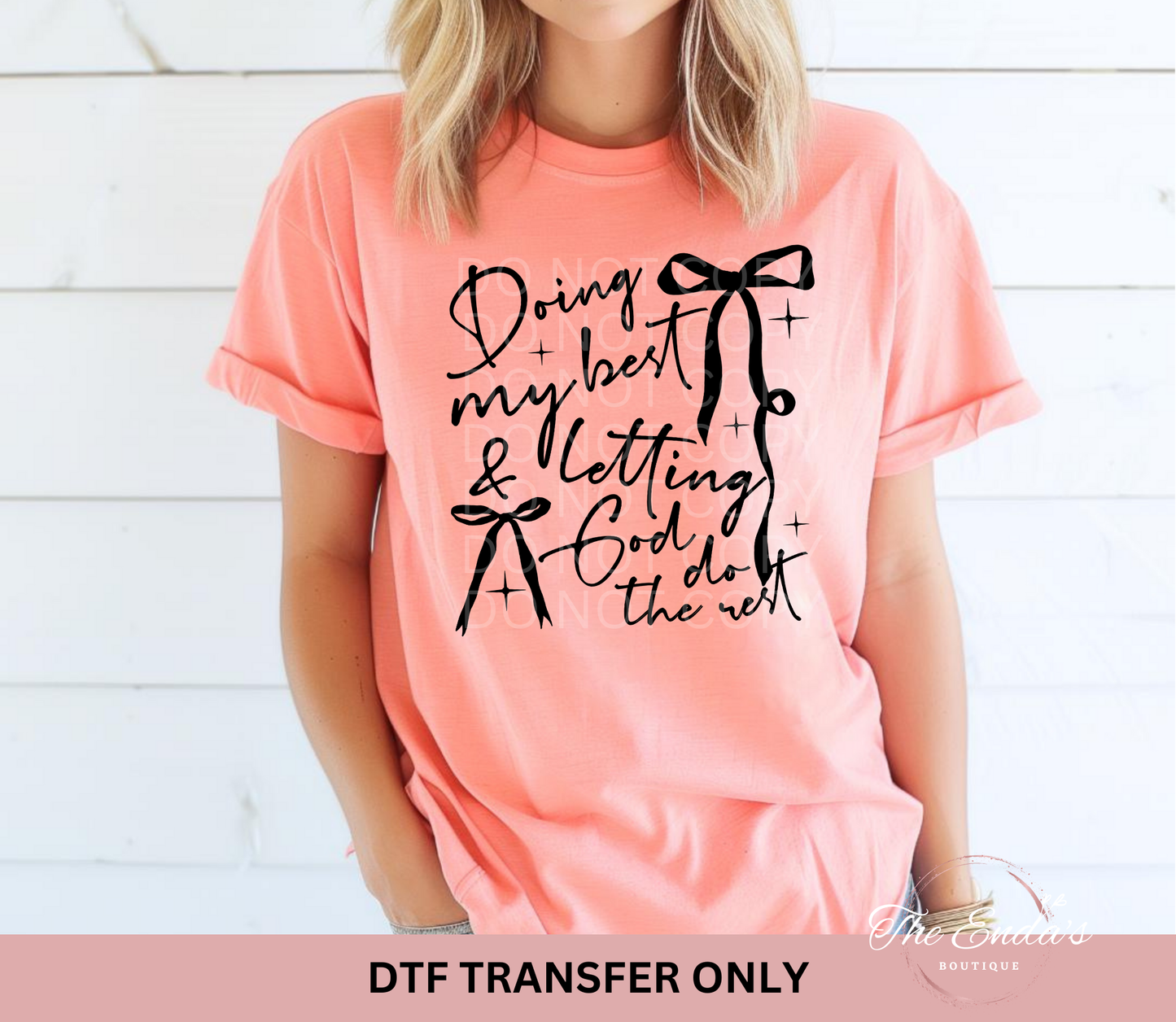 Doing My Best & Letting God Do The Rest DTF Transfer