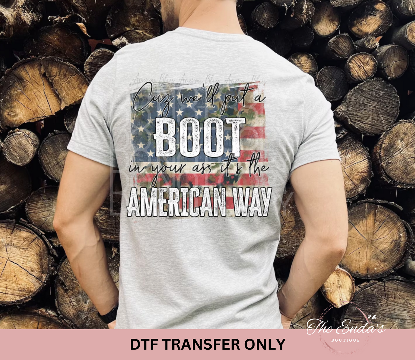 Toby K Cuz We'll Put A Boot In Your A** It's The American Way DTF Transfer