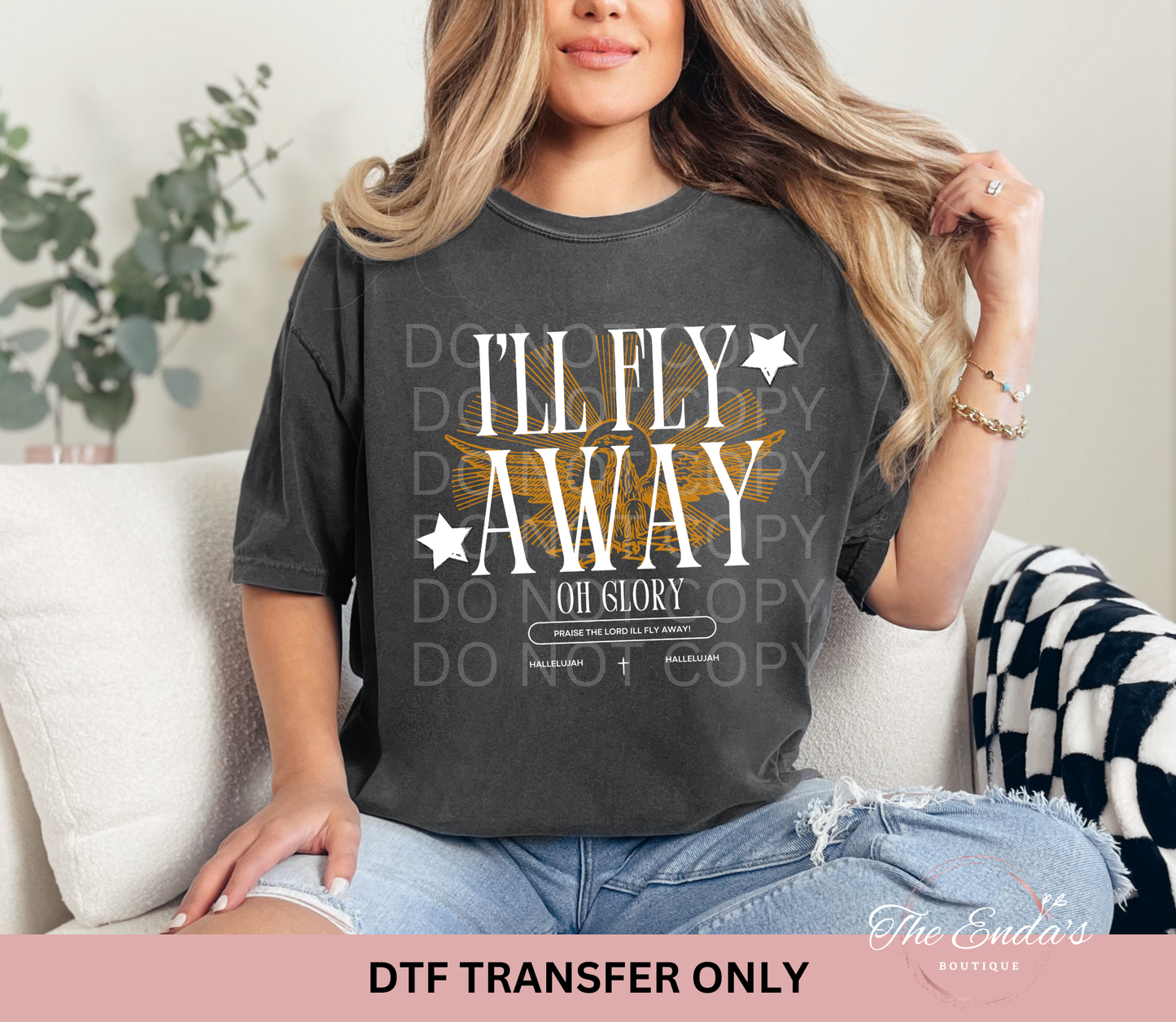 I'll Fly Away Oh Glory DTF Transfer *AVAILABLE IN TWO COLORS*