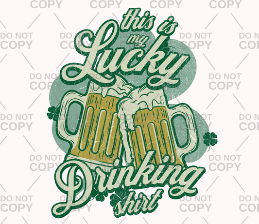Distressed This Is My Lucky Drinking Shirt DTF Transfer