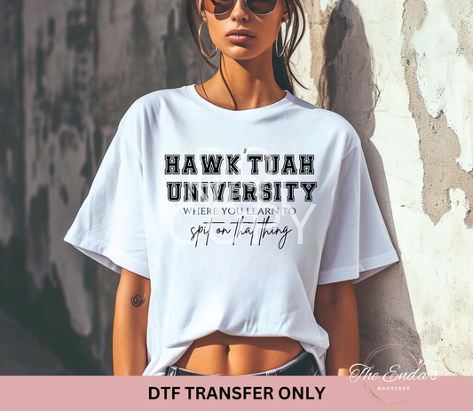 Hawk'Tuah University DTF Transfer