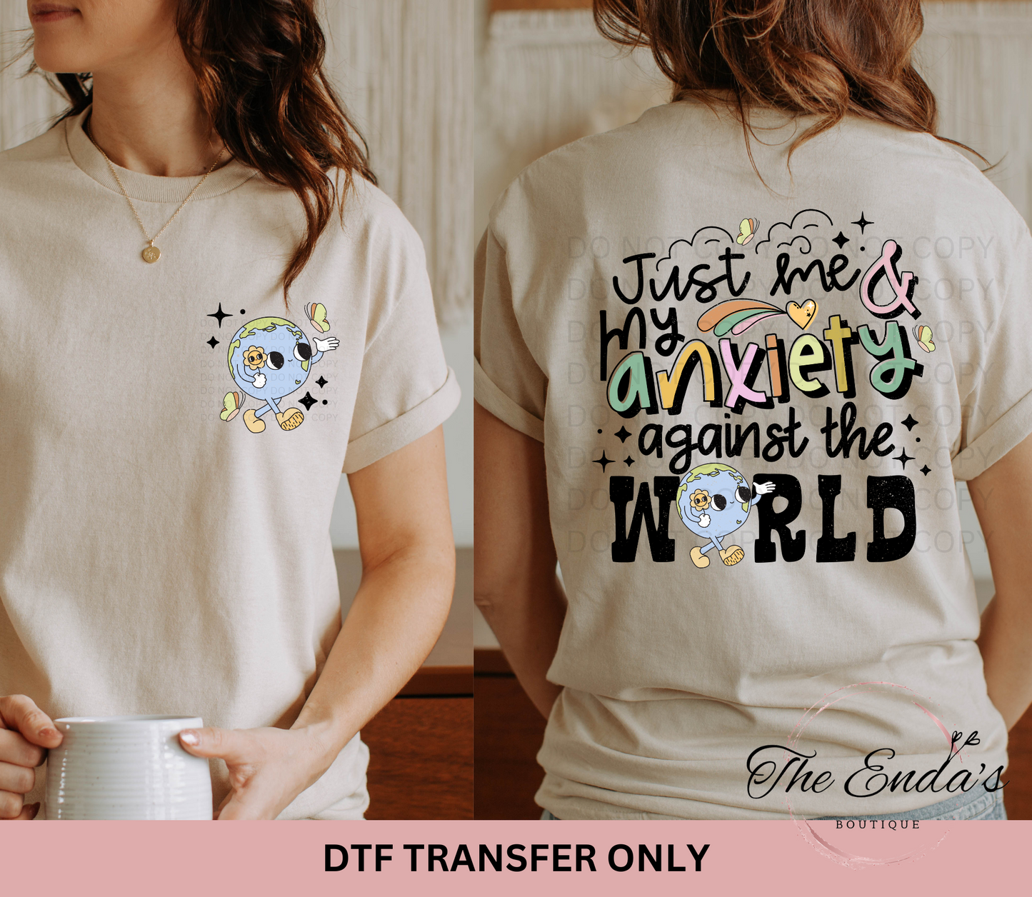 Just Me & My Anxiety Against The World (FRONT/BACK SET) DTF Transfer