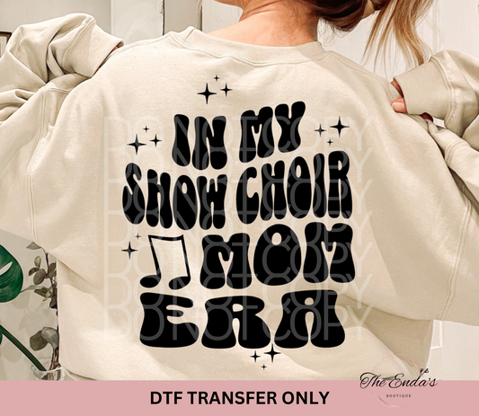 In My Show Choir Mom Era DTF Transfer