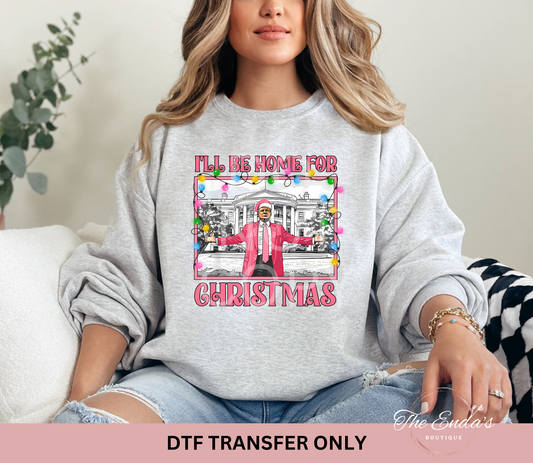 I'll Be Home For Christmas Trump (Pink) DTF Transfer