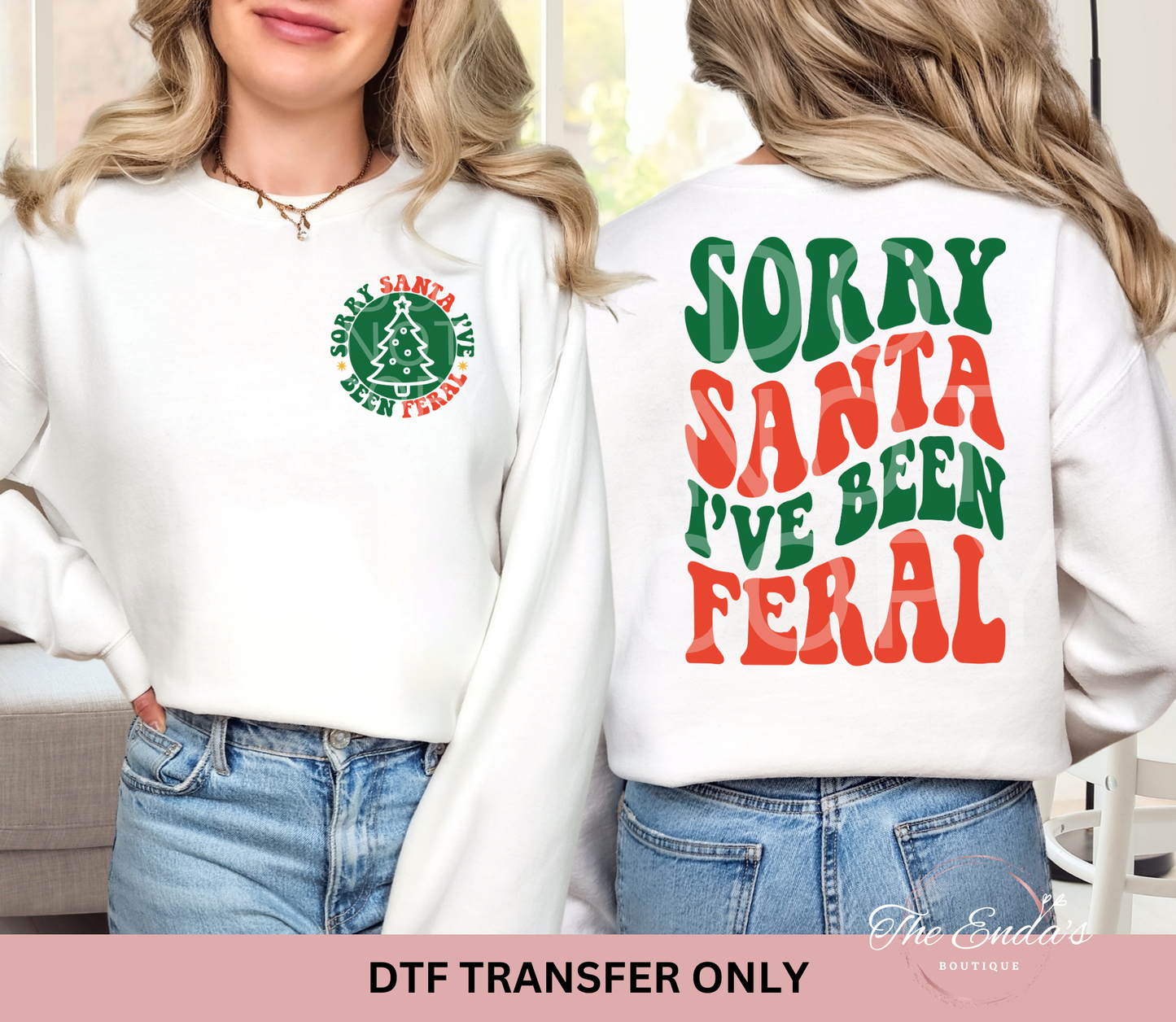 Sorry Santa I've Been Feral (FRONT/BACK SET) DTF Transfer