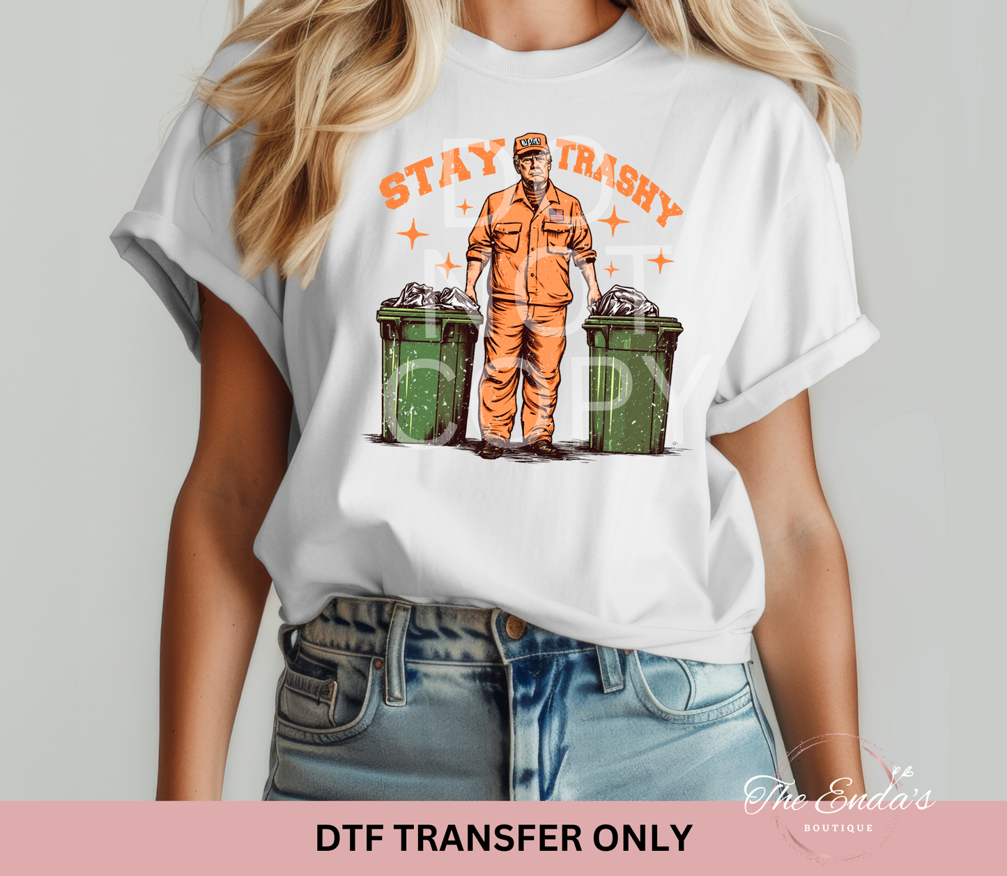 Stay Trashy DTF Transfer