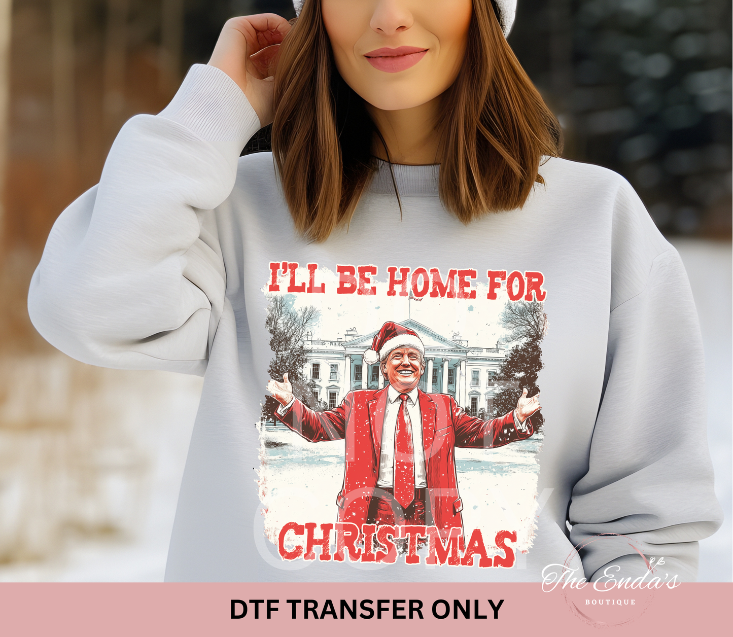 I'll Be Home For Christmas Trump DTF Transfer