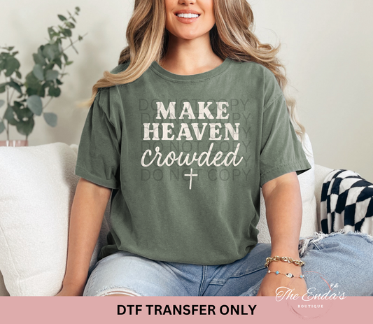 Distressed Make Heaven Crowded DTF Transfer